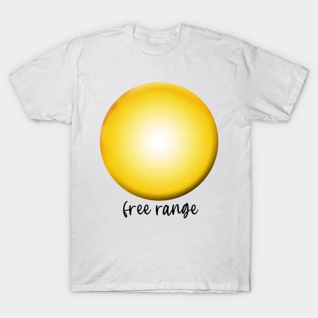 Cute Fried Egg with Free Range T-Shirt by Scarebaby